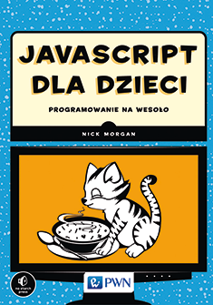 JavaScript dla dzieci. Programowanie na wesoło