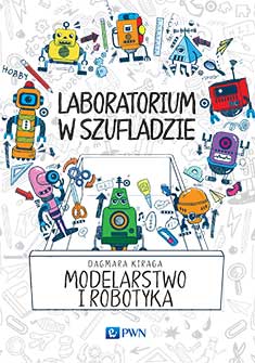 Laboratorium w szufladzie. Modelarstwo i robotyka